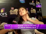 Jhalak Dikhhla Jaa 6 : What made Drashti Dhami cry?