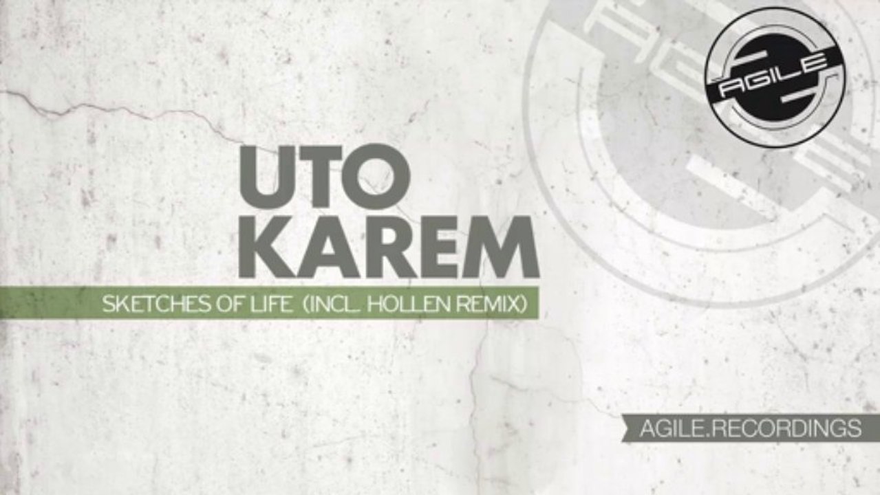 Uto Karem - Sketches Of Life (Original Mix) [Agile Recordings]
