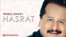 Peene Walo Suno Full Song _ Pankaj Udhas Ghazals Hasrat Album