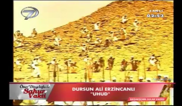 9 Uhud Dursun Ali Erzincanlı Ramazan 2013