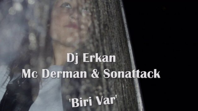 Dj Erkan Ft. Mc Derman & Son Attack - Biri Var