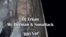 Dj Erkan Ft. Mc Derman & Son Attack - Biri Var