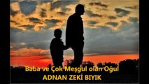 BABA VE ÇOK MEŞGUL OĞLU-ADNAN ZEKİ BIYIK