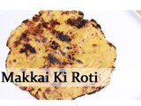 Makki Ki Roti - Indian Maize Flour Flat Roti - Vegetarian Recipe BY Ruchi Bharani [HD]