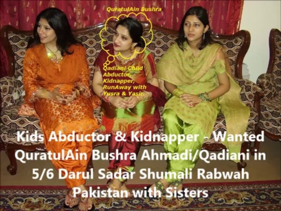 Wanted Lady of Ahmadiyya Qadiani Cult of Rabwah Pakistan | Child Abduction