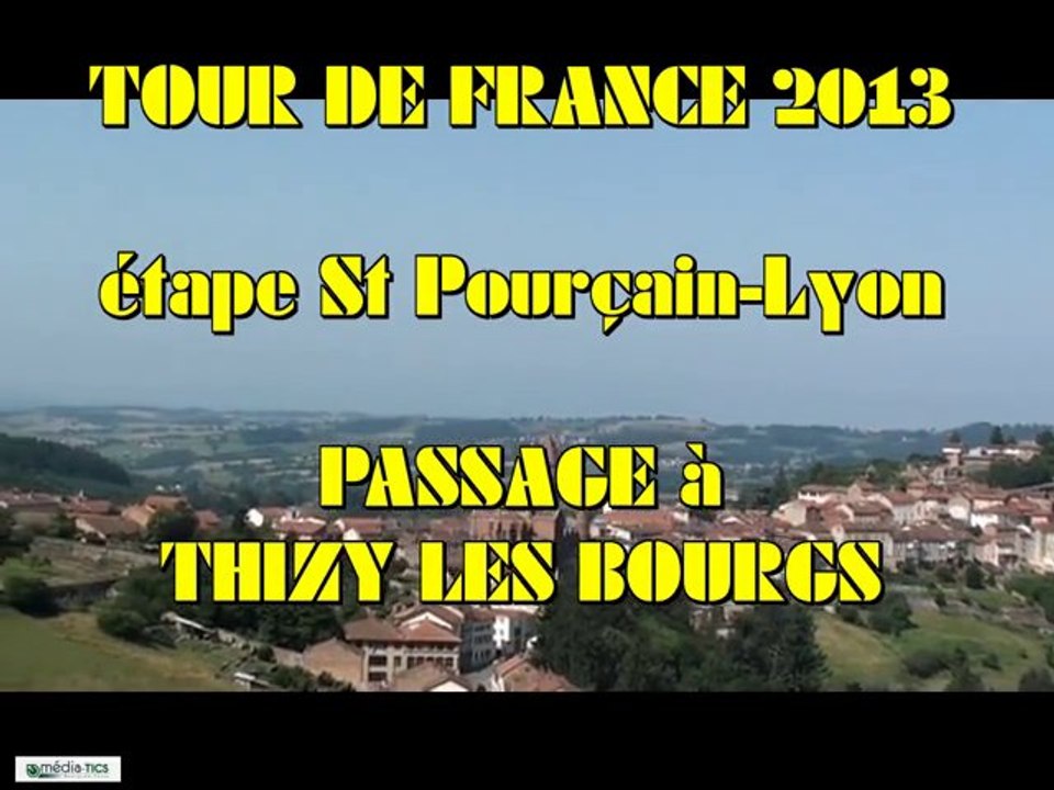2013-TOUR DE FRANCE à THIZY LES BOURGS- LE FILM