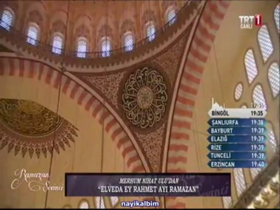 ELVEDA EY RAHMET AYI RAMAZAN Merhum NİHAT ULU 2013