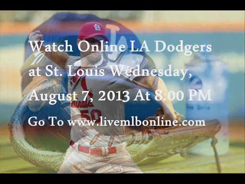 MLB LA Dodgers vs St. Louis 07/08/2013 Live Streaming