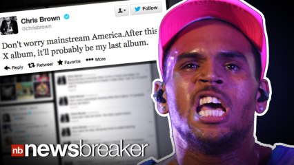 CHRISSY FIT: Singer Chris Brown’s Angry About Being Famous; Says Next Album Probably Last