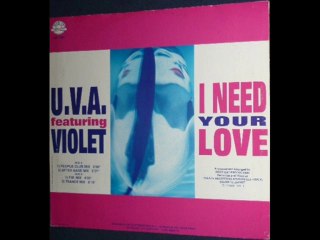 U.V.A. Featuring Violet - I Need Your Love (F.M. Mix)