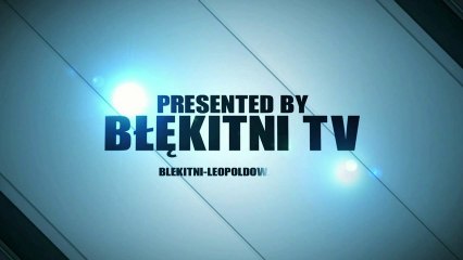 Błękitni Leopoldów: Mecz sparingowy - Paweł i Zbyszek (2)