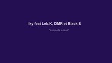 Iky-T2B feat Leb.K, DMR et Black S "Coup de coeur"