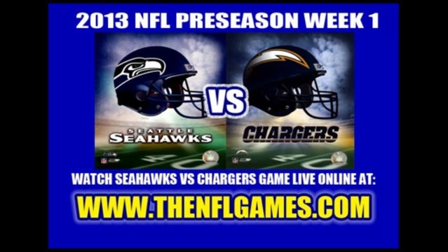 (((NFL PRESEASON 2013))) WATCH SEATTLE SEAHAWKS VS SAN DIEGO CHARGERS LIVE STREAMING