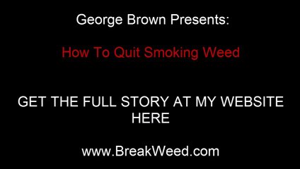 How To Quit Smoking Weed Pt 1