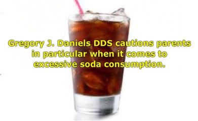 Gregory J. Daniels DDS Warns Against the Hazards of Acid Found in Soda