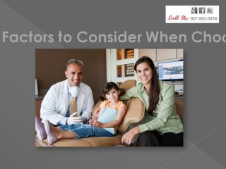Factors to Consider When Choosing a Dentist | 907-562-6456