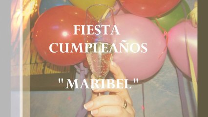 FIESTA CUMPLEAÑOS "MARIBEL"
