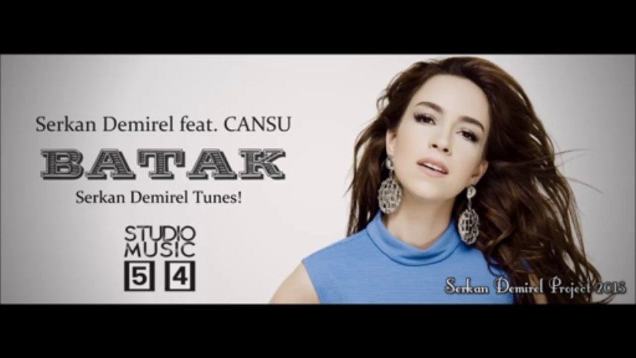 Serkan Demirel feat. Cansu - Batak (Remix)