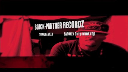 SMOKE DA WEED SAROXEN dirty crunck rap french