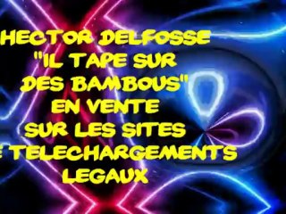 video hector delfosse - Il tape sur des bambous