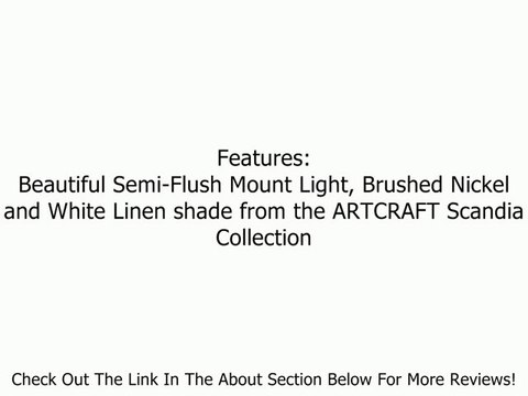 Artcraft Lighting SC785 Scandia Semi-Flush Mount Light, Brushed Nickel with White Linen Shade Review