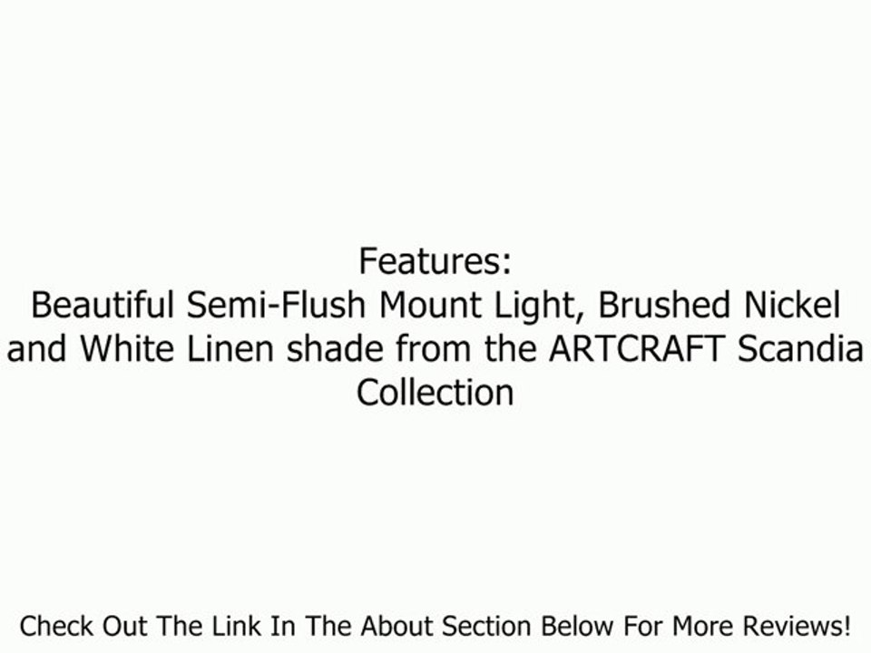 Artcraft Lighting SC785 Scandia Semi-Flush Mount Light, Brushed Nickel with White Linen Shade Review