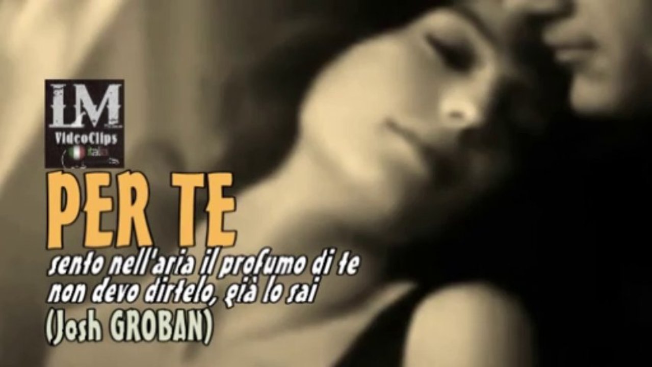 PER TE   (Josh Groban)