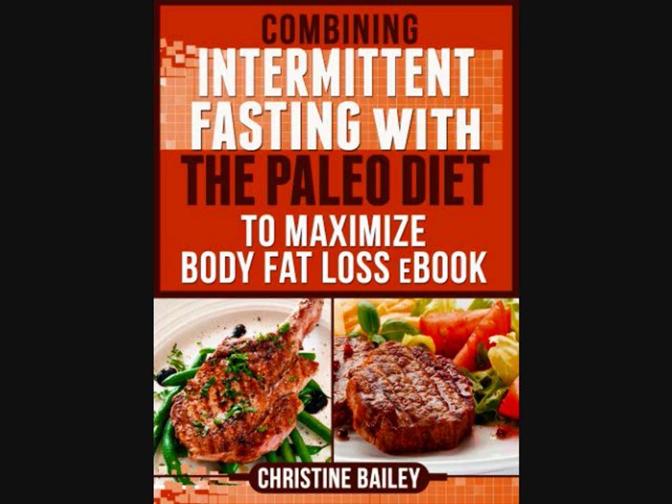 Paleo Diet Plan: Blend Intermittent Fasting And Also The Paleo Diet Plan to Lose Weight Naturally