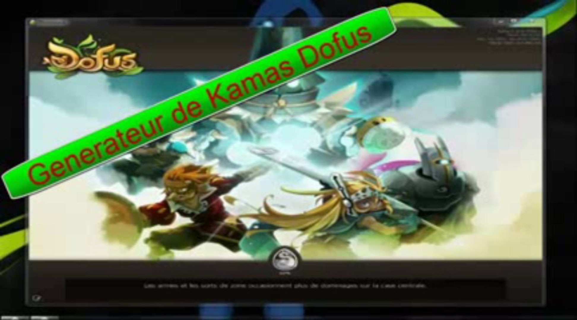 ▶ [Kamas Dofus] - Dofus Kamas Hack - Astuce Dofus Kamas Generateur [TESTE AOÛT 2013]