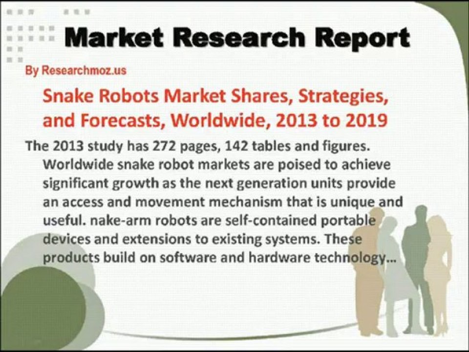Snake Robots Market Shares, Strategies, and Forecasts, Worldwide, 2013 to 2019