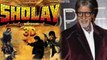 Sholay 3D To Release On Amitabh Bachchan's Birthday