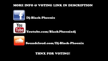 Xite Dj Contest - Black Phoenix Entry PLEASE VOTE!! LINK IN DESCRIPTION!