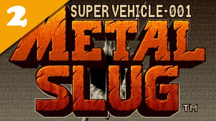 Metal Slug - Mission 02 [Difficulté Max. ]