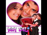Yeh Dil (Title) - Yeh Dil (2003) Full Song