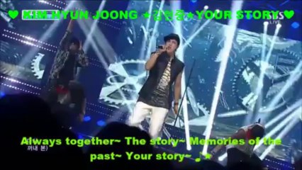 (HD)★KIM HYUN JOONG★(Eng Sub) ♡♥ YOUR STORY ❤ 8-11-13