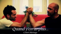 Quand y'en as plus... - Court Metrage