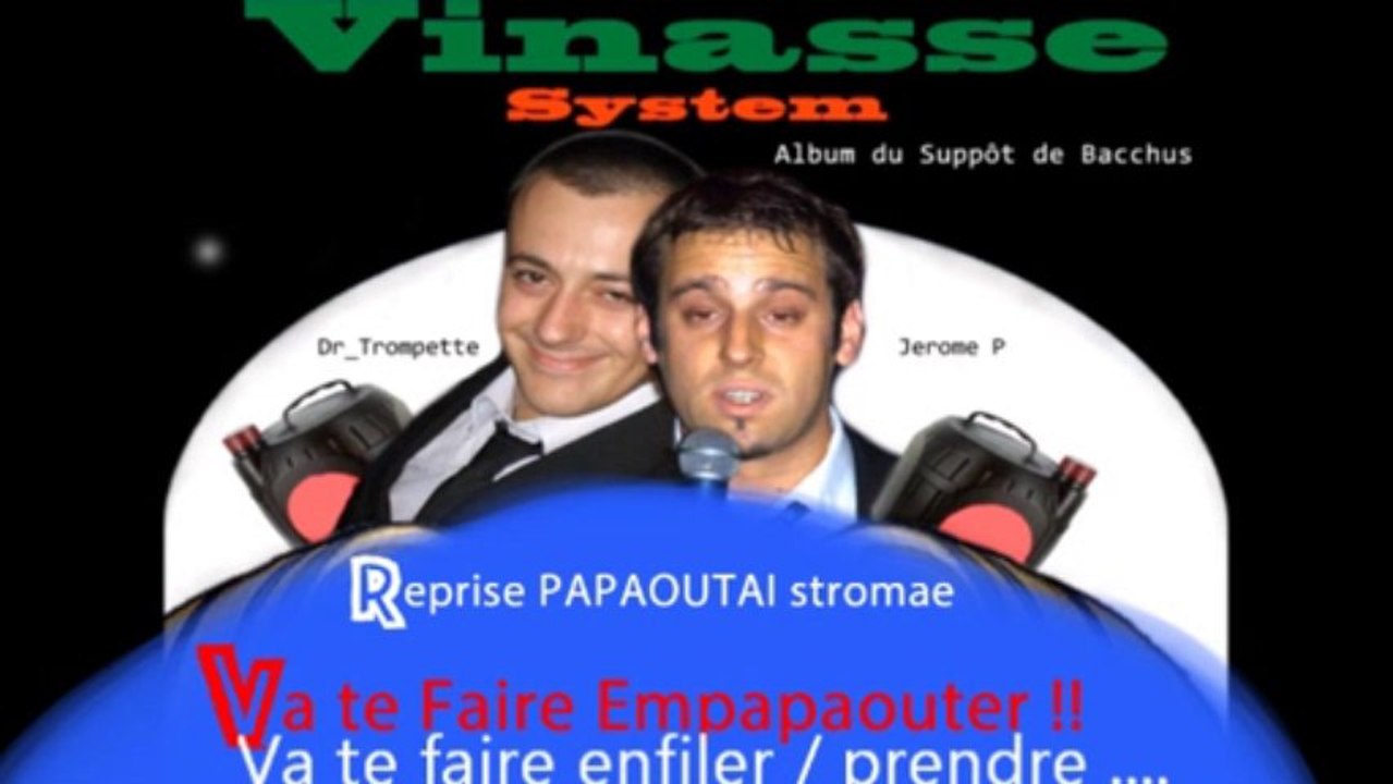 VINASSE SYSTEM  - Va Te Faire Empapaouter  - dérivé de Stromae Papaoutai