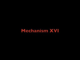 Understanding Mechanism XVI