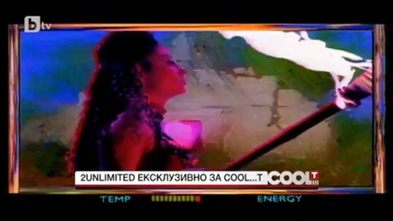 2 Unlimited Exclusively for "COOL ...T" Btv Bulgaria 01.06.2013