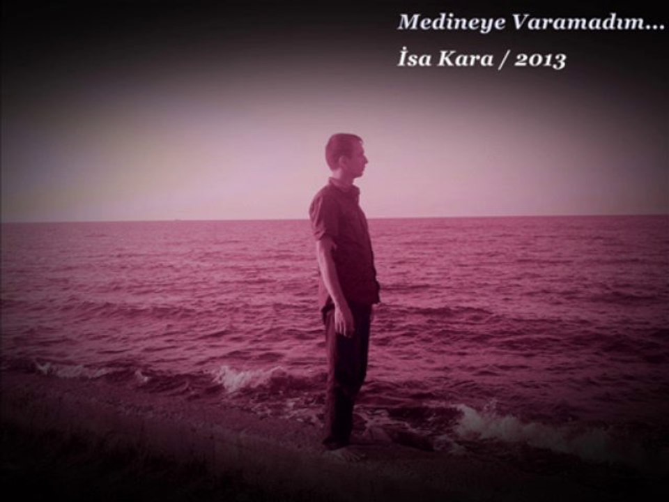 Medineye Varamadım - İsa KARA