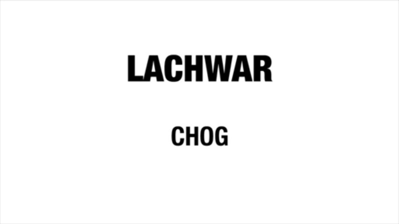 Lachwar - Chog