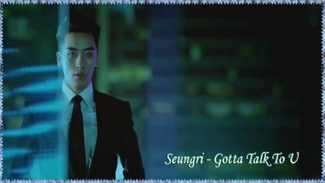 Seungri (승리) - Gotta Talk To U HD k-pop [german sub]