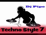 Dj Pipe- Techno Style 7