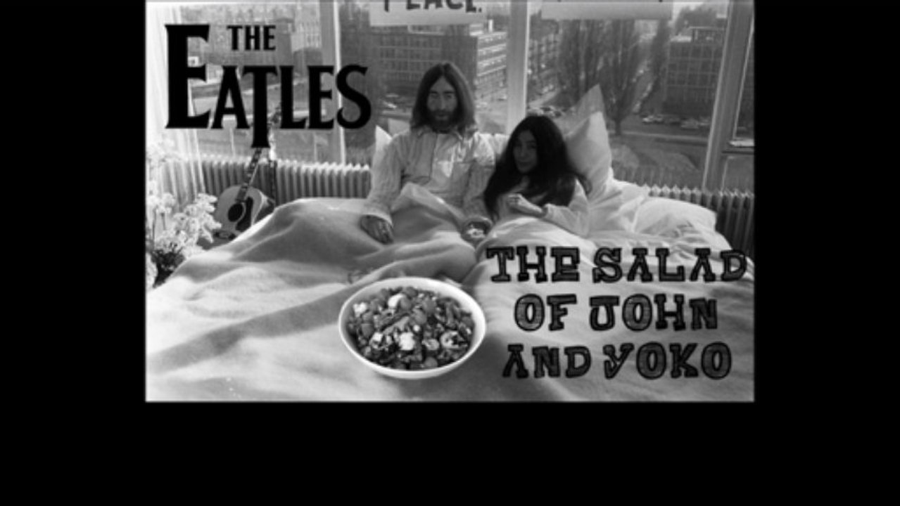The Salad Of John & Yoko...  (The Eatles)