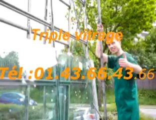 Triple vitrage Tél :01.43.66.43.66