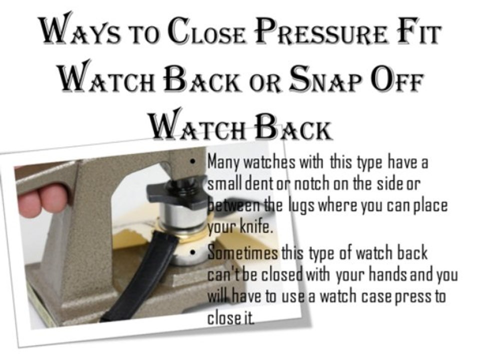 Ways to close the back cover of your Watches