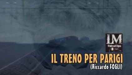 IL TRENO PER PARIGI   (Riccardo Fogli)