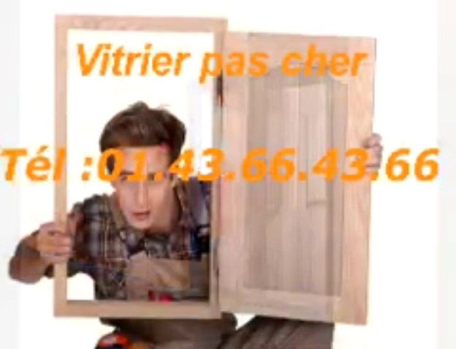 Vitrier pas cher Tél :01.43.66.43.66