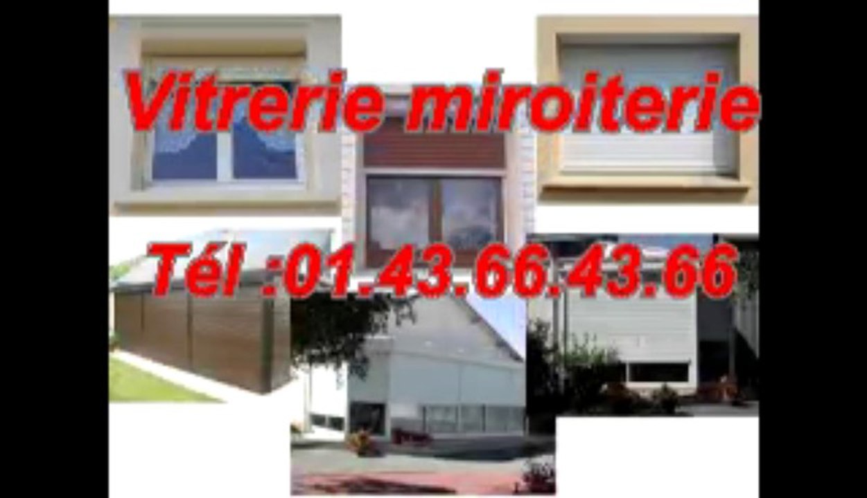 Vitrerie miroiterie Tél :01.43.66.43.66