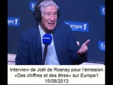 Des chiffres et des êtres - Interview de Joël de Rosnay sur Europe1